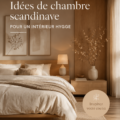 Chambre cosy au style scandinave, avec des éléments hygge comme des textiles doux et des couleurs neutres.